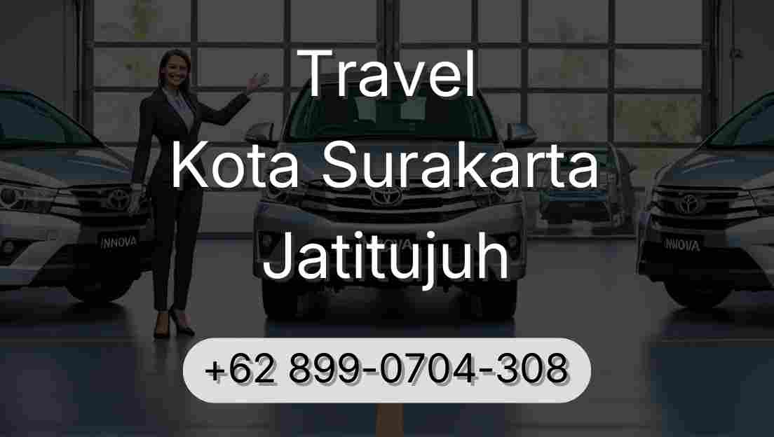 Travel Kota Surakarta Jatitujuh