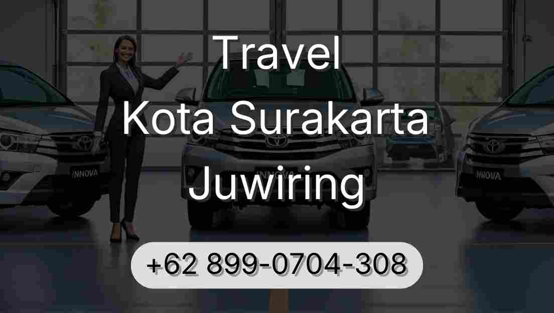 Travel Kota Surakarta Juwiring