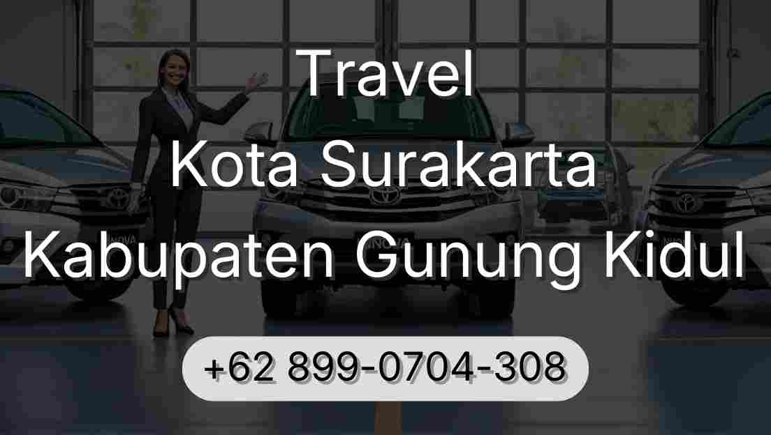 Travel Kota Surakarta Kabupaten Gunung Kidul