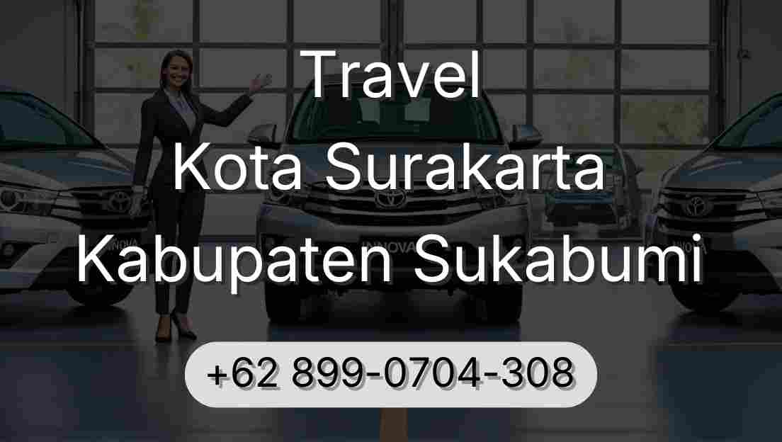 Travel Kota Surakarta Kabupaten Sukabumi