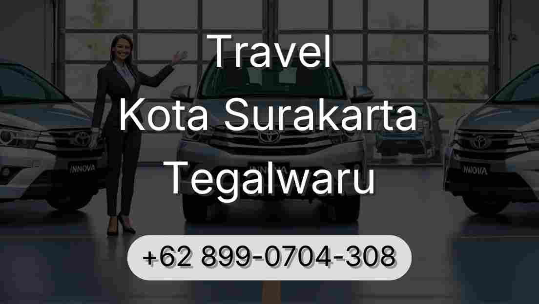 Travel Kota Surakarta Tegalwaru