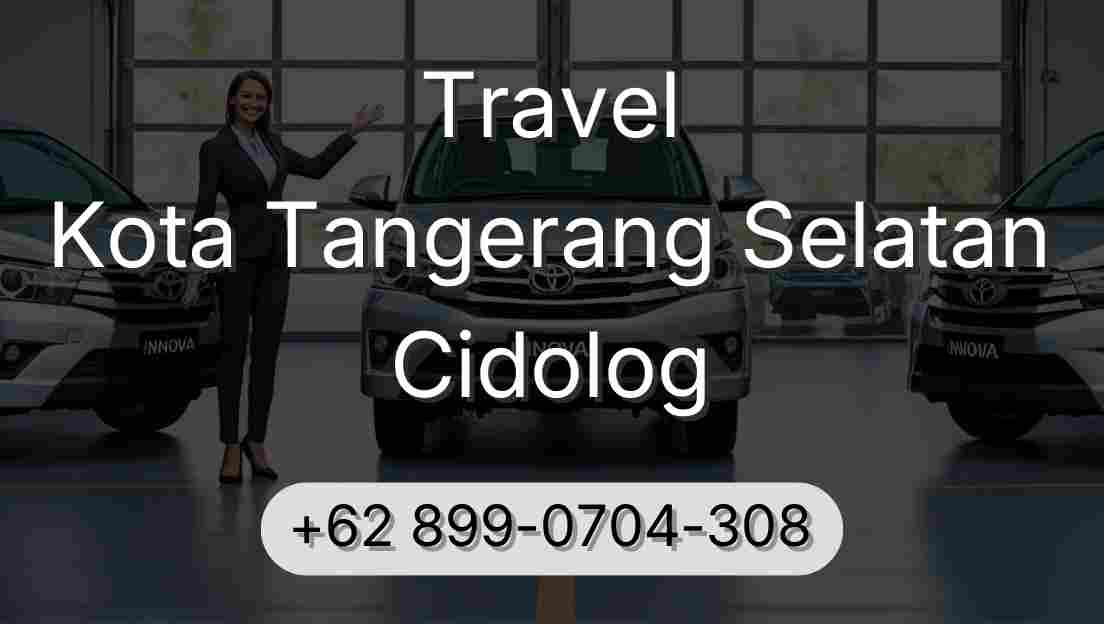 Travel Kota Tangerang Selatan Cidolog