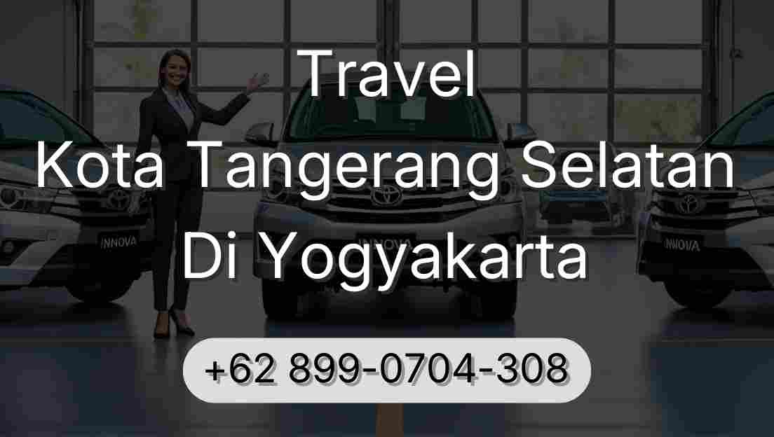 Travel Kota Tangerang Selatan Di Yogyakarta