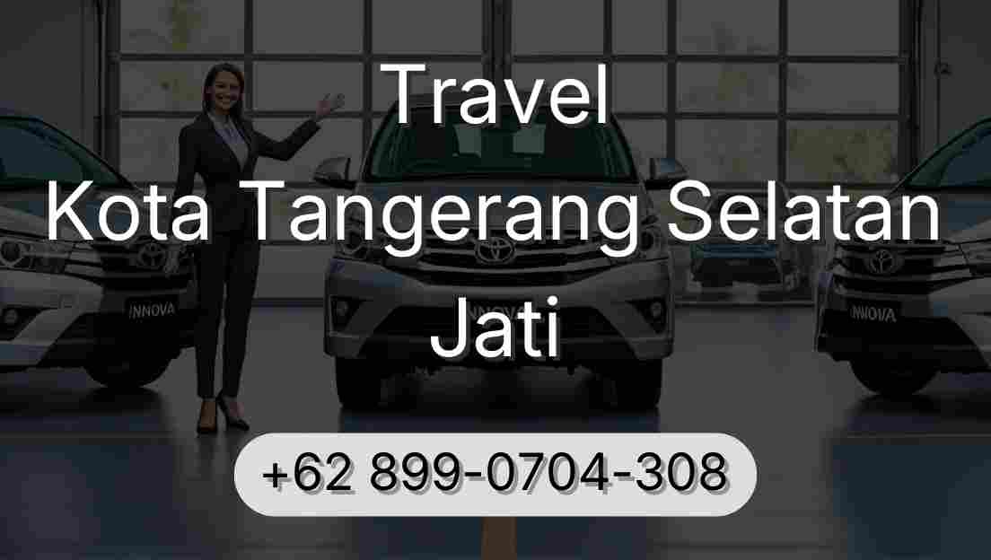 Travel Kota Tangerang Selatan Jati
