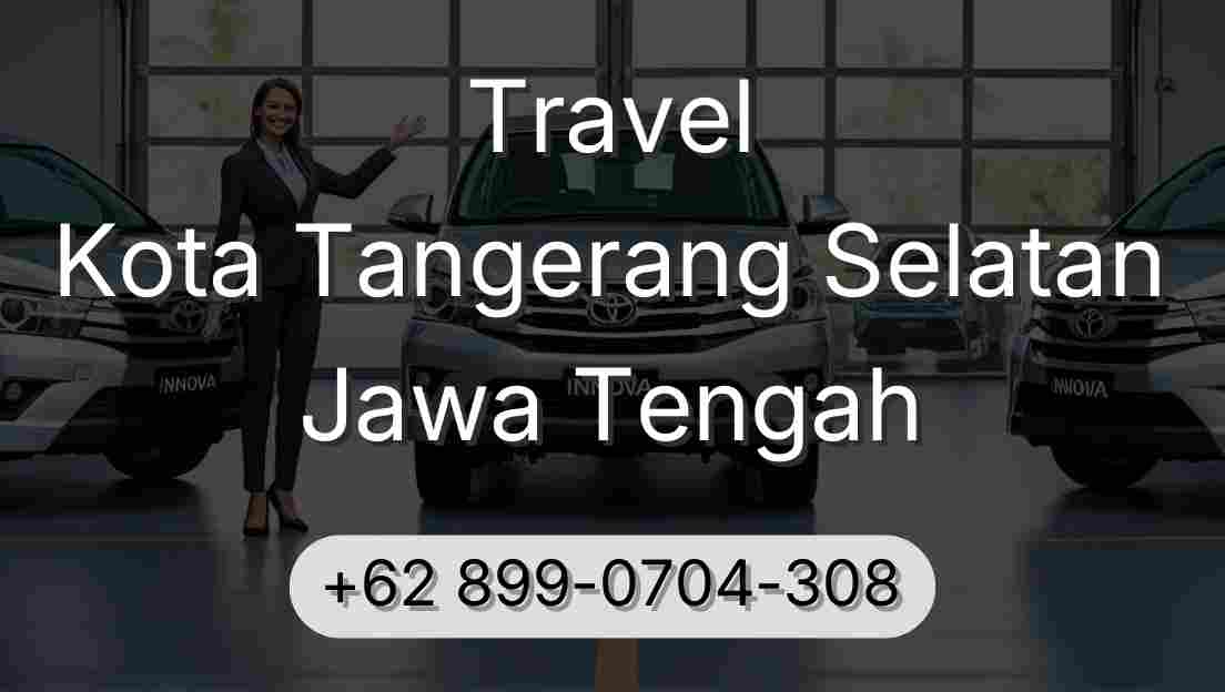Travel Kota Tangerang Selatan Jawa Tengah