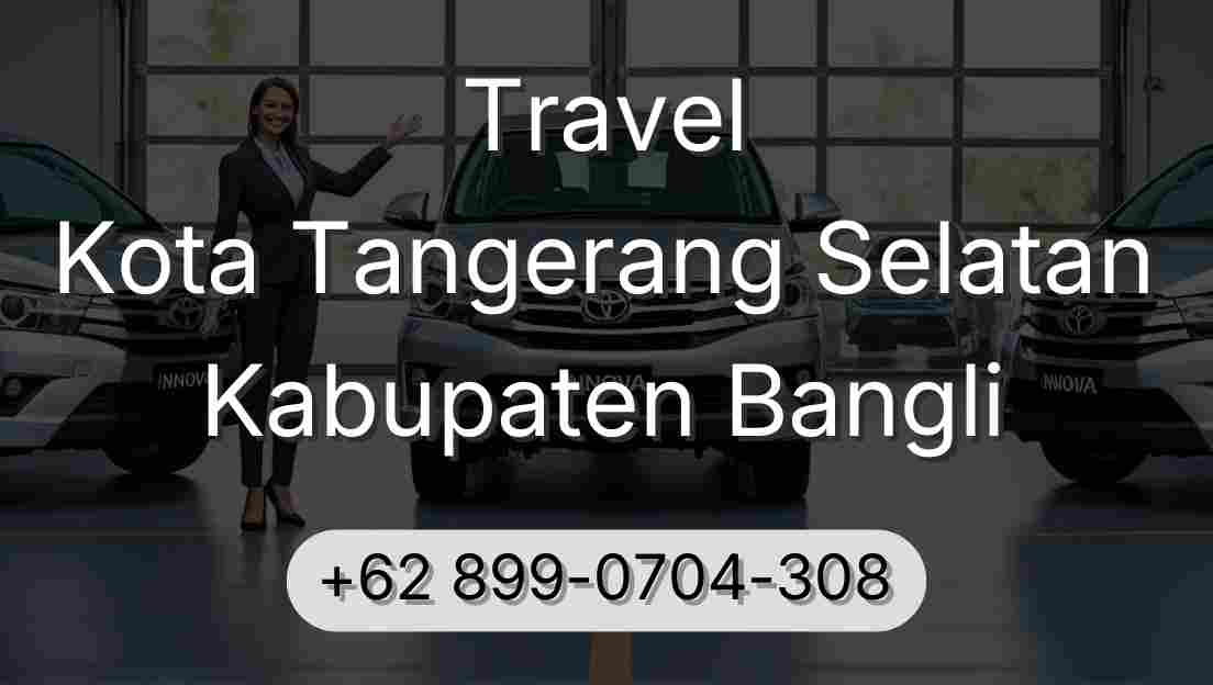 Travel Kota Tangerang Selatan Kabupaten Bangli
