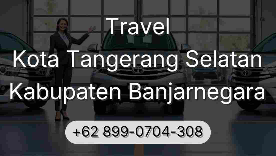 Travel Kota Tangerang Selatan Kabupaten Banjarnegara