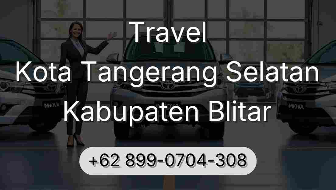 Travel Kota Tangerang Selatan Kabupaten Blitar