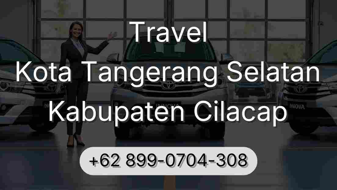 Travel Kota Tangerang Selatan Kabupaten Cilacap