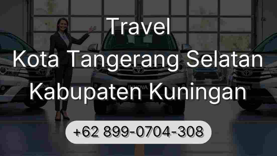 Travel Kota Tangerang Selatan Kabupaten Kuningan