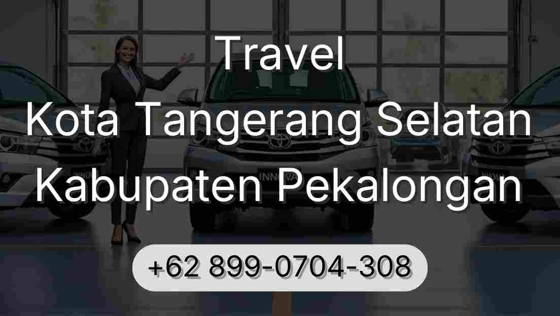 Travel Kota Tangerang Selatan Kabupaten Pekalongan