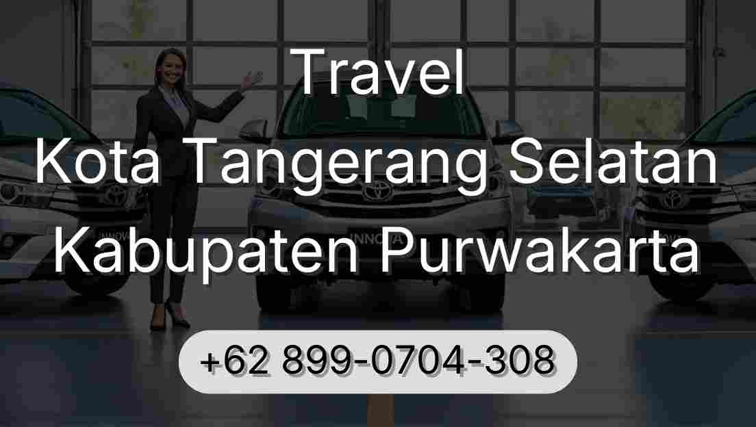 Travel Kota Tangerang Selatan Kabupaten Purwakarta