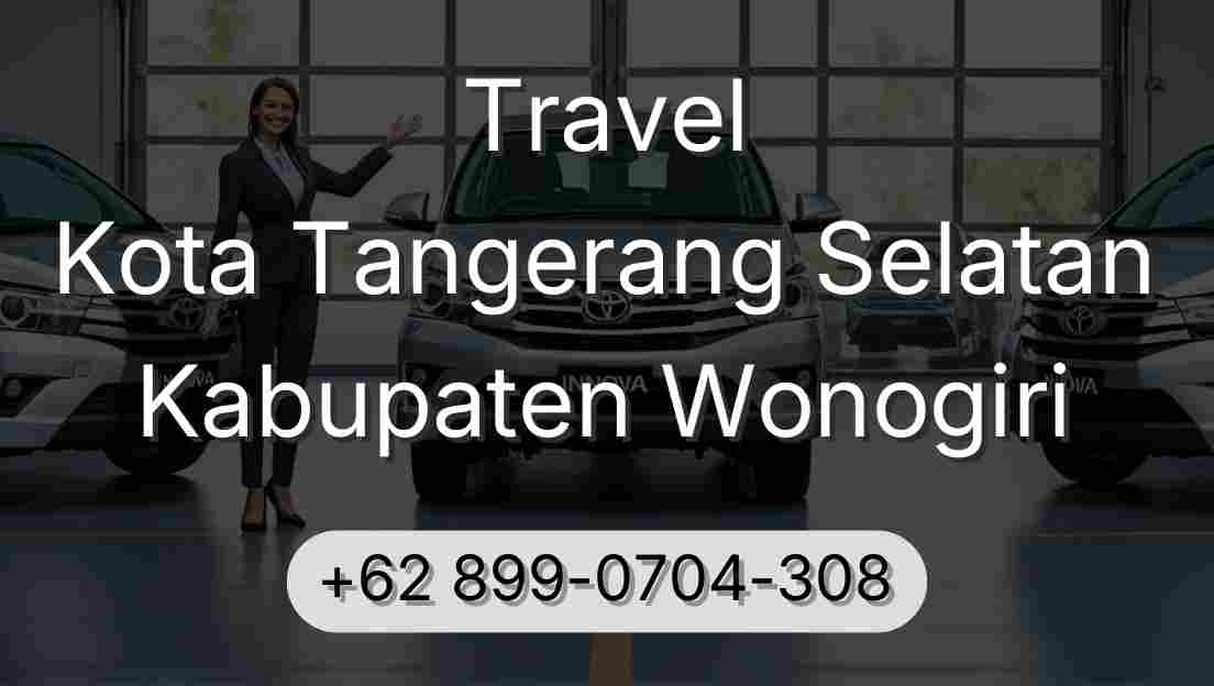 Travel Kota Tangerang Selatan Kabupaten Wonogiri