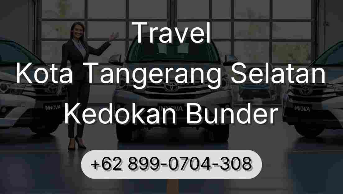 Travel Kota Tangerang Selatan Kedokan Bunder