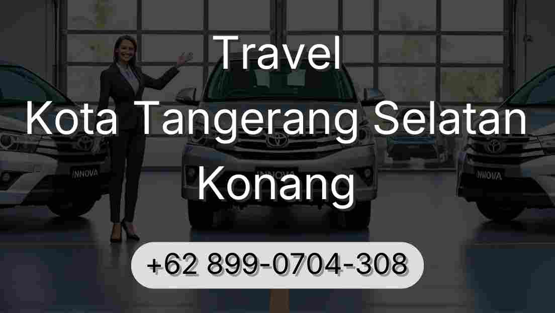 Travel Kota Tangerang Selatan Konang