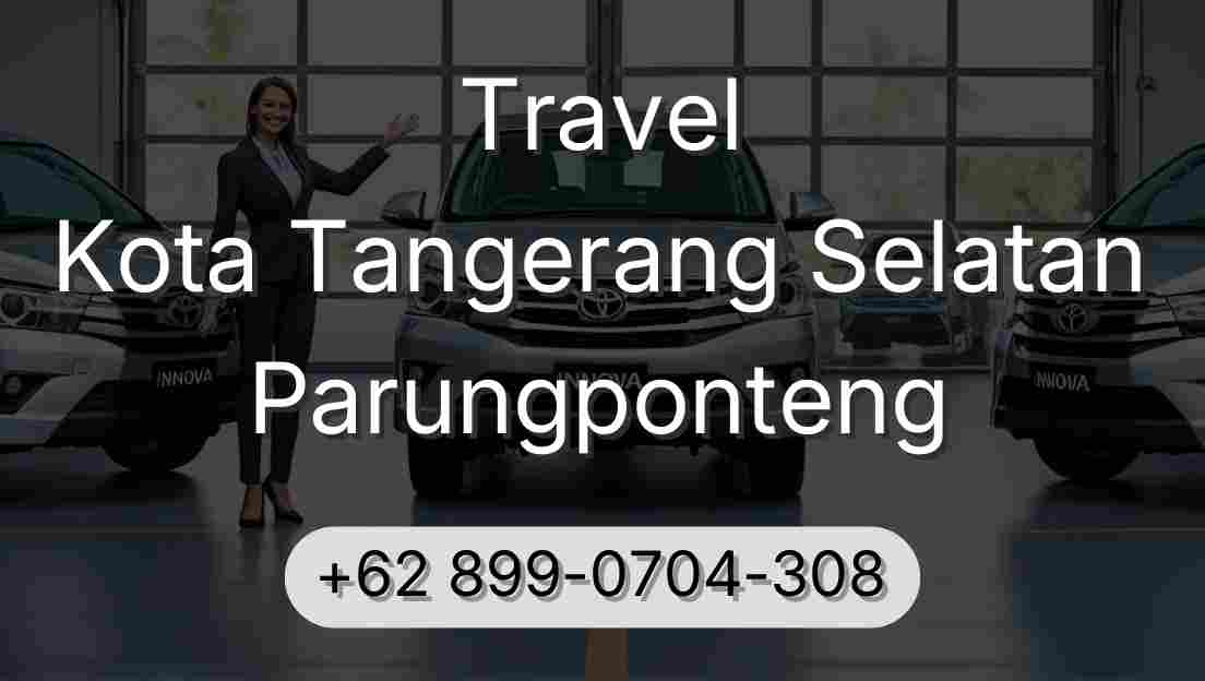 Travel Kota Tangerang Selatan Parungponteng