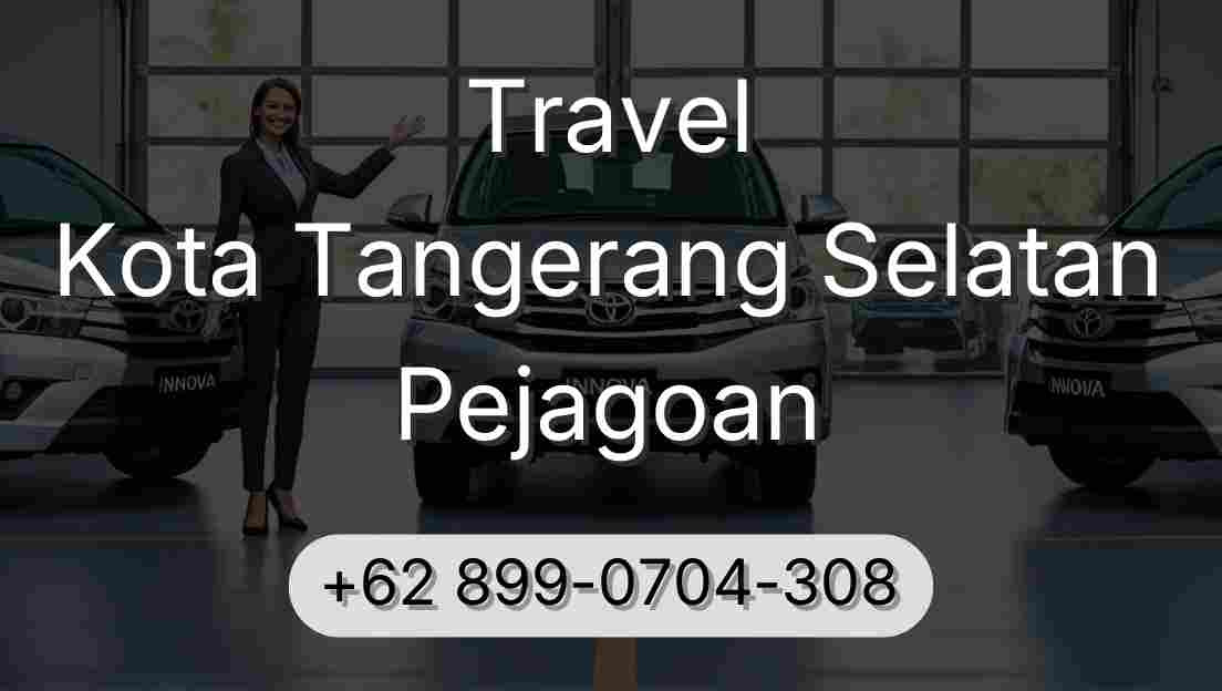 Travel Kota Tangerang Selatan Pejagoan