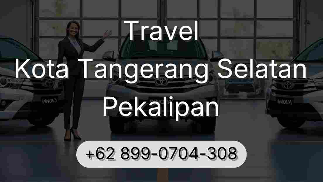 Travel Kota Tangerang Selatan Pekalipan
