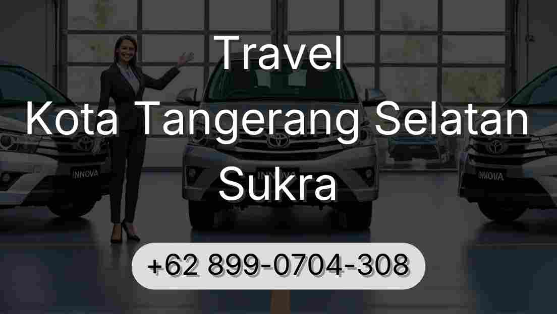 Travel Kota Tangerang Selatan Sukra