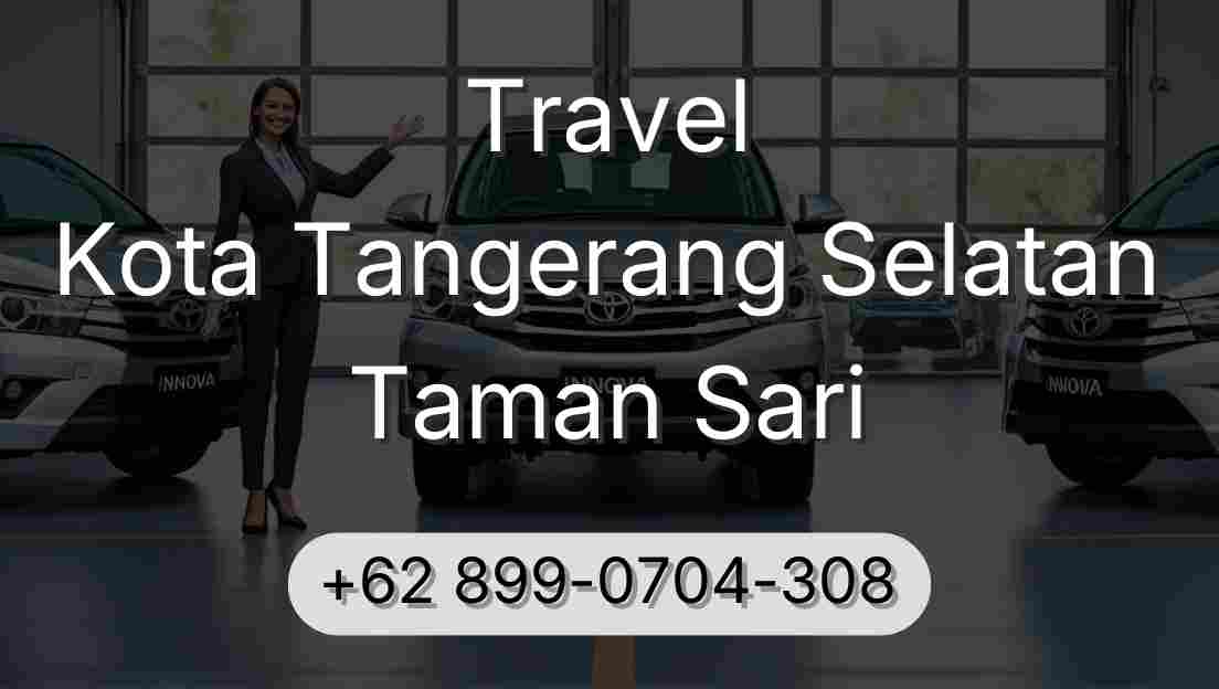 Travel Kota Tangerang Selatan Taman Sari