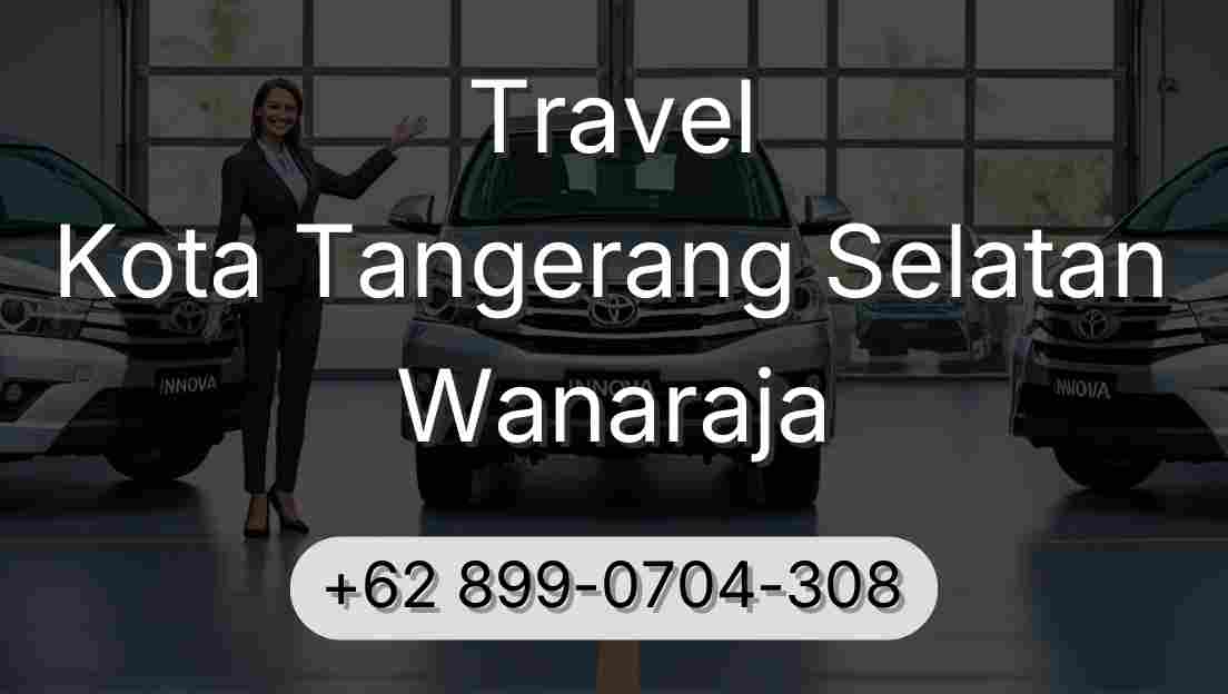 Travel Kota Tangerang Selatan Wanaraja