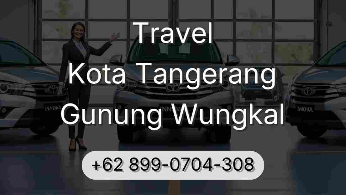 Travel Kota Tangerang Gunung Wungkal