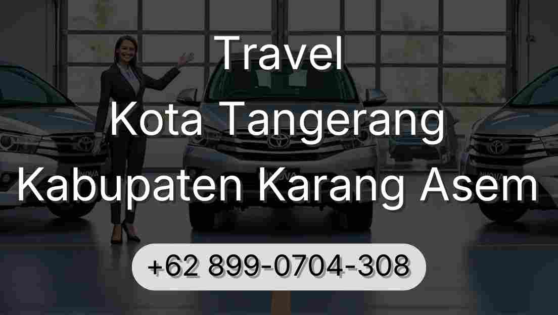 Travel Kota Tangerang Kabupaten Karang Asem
