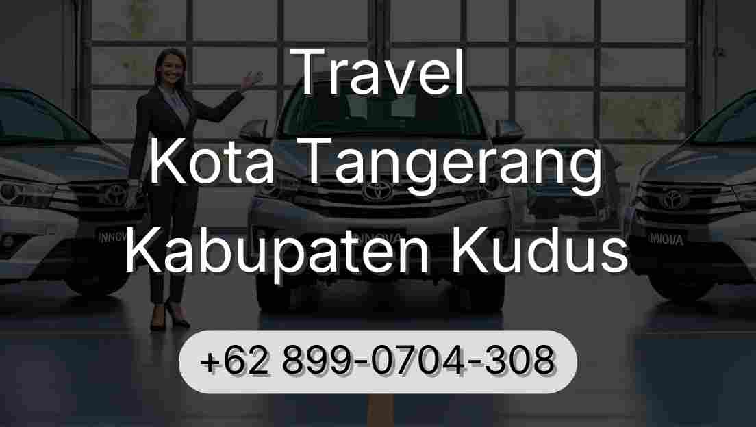Travel Kota Tangerang Kabupaten Kudus