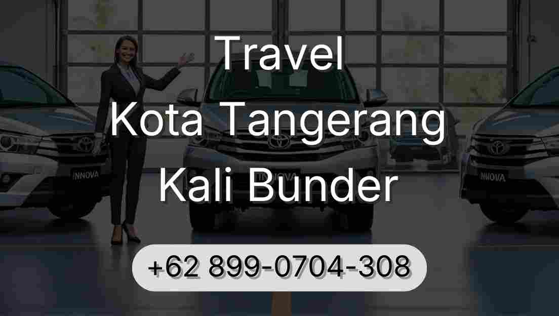 Travel Kota Tangerang Kali Bunder
