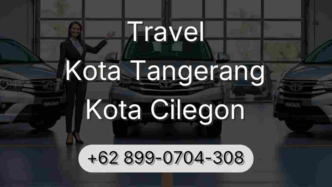 Travel Kota Tangerang Kota Cilegon