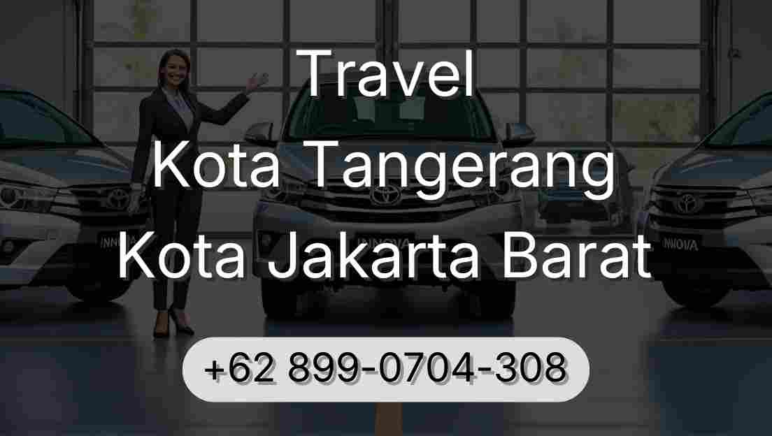 Travel Kota Tangerang Kota Jakarta Barat