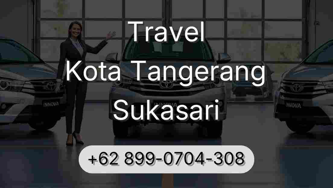 Travel Kota Tangerang Sukasari
