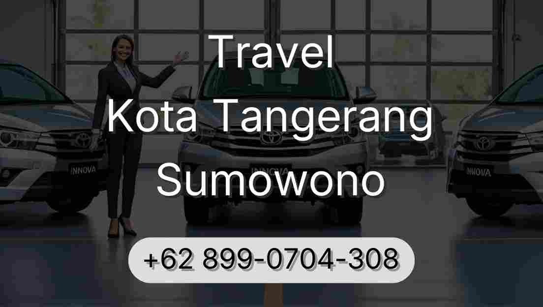 Travel Kota Tangerang Sumowono