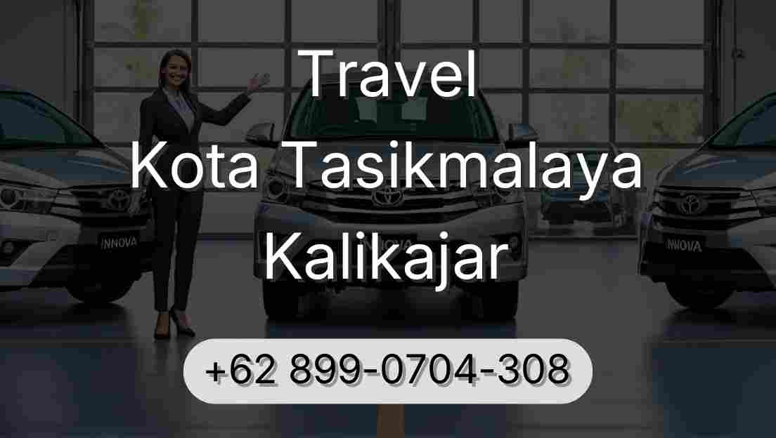 Travel Kota Tasikmalaya Kalikajar