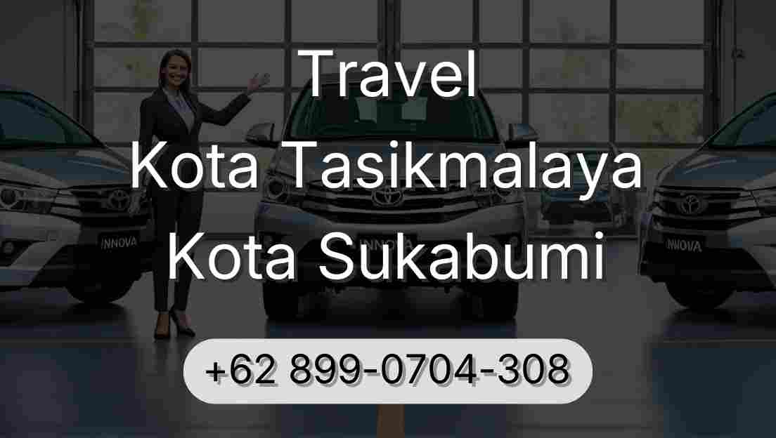 Travel Kota Tasikmalaya Kota Sukabumi