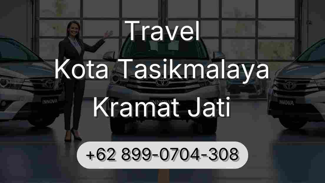 Travel Kota Tasikmalaya Kramat Jati