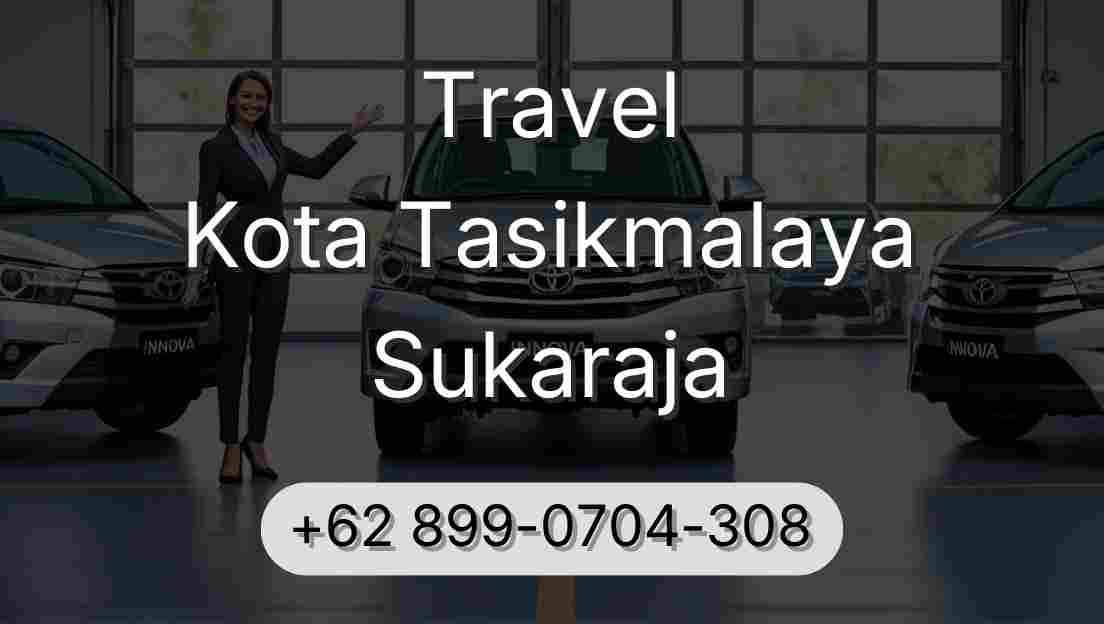 Travel Kota Tasikmalaya Sukaraja