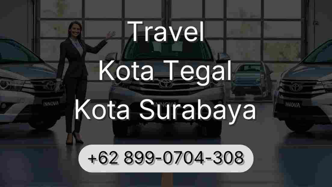 Travel Kota Tegal Kota Surabaya