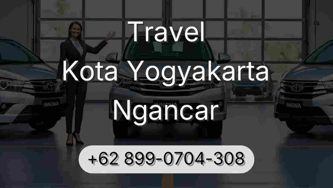 Travel Kota Yogyakarta Ngancar