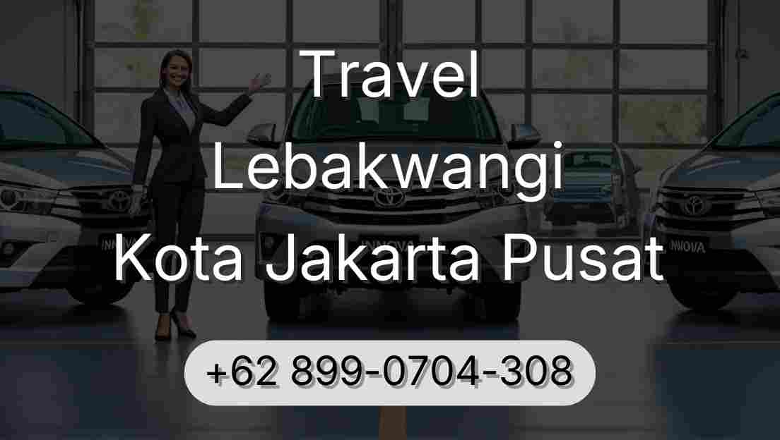 Travel Lebakwangi Kota Jakarta Pusat
