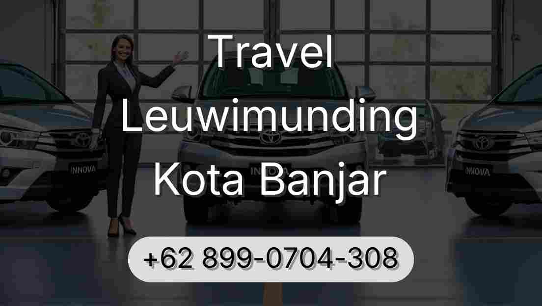 Travel Leuwimunding Kota Banjar