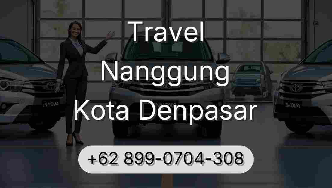 Travel Nanggung Kota Denpasar