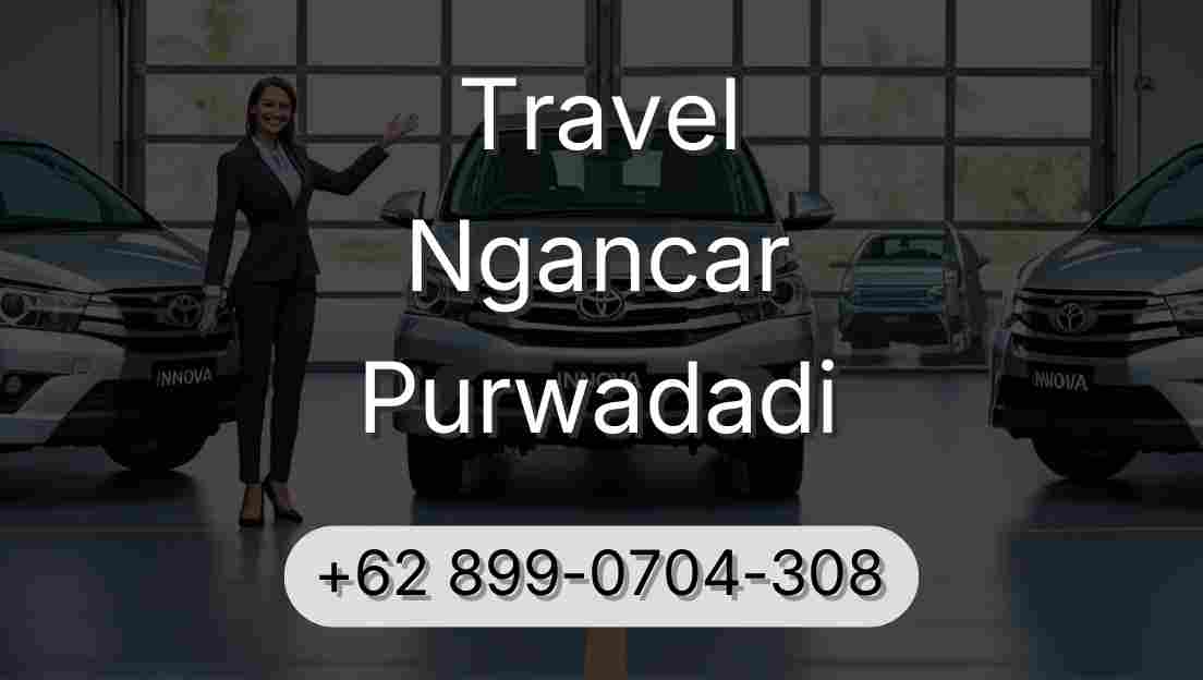 Travel Ngancar Purwadadi