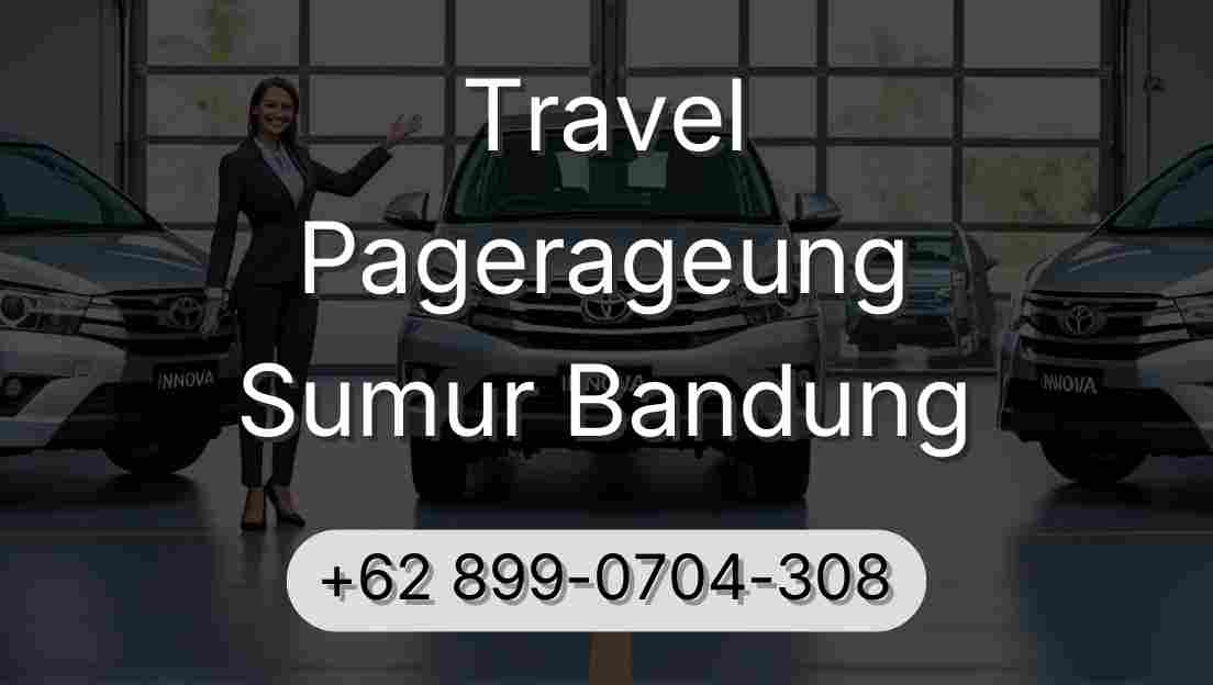 Travel Pagerageung Sumur Bandung