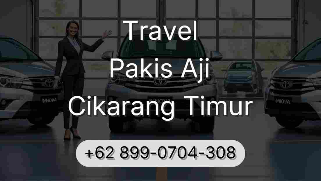 Travel Pakis Aji Cikarang Timur