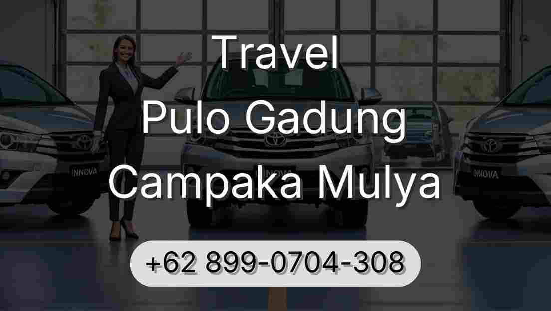 Travel Pulo Gadung Campaka Mulya