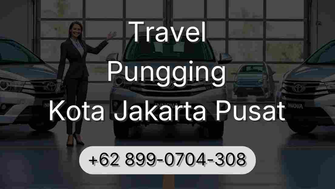 Travel Pungging Kota Jakarta Pusat