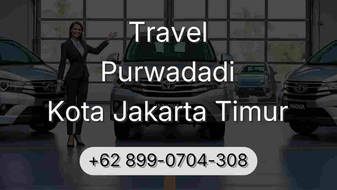 Travel Purwadadi Kota Jakarta Timur
