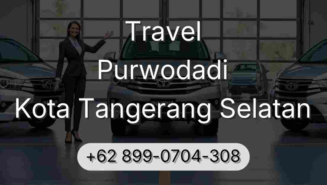 Travel Purwodadi Kota Tangerang Selatan