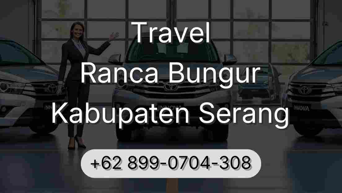 Travel Ranca Bungur Kabupaten Serang